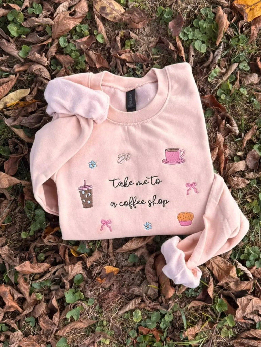 Take me to the Coffee Shop  Embroidered Sweatshirt