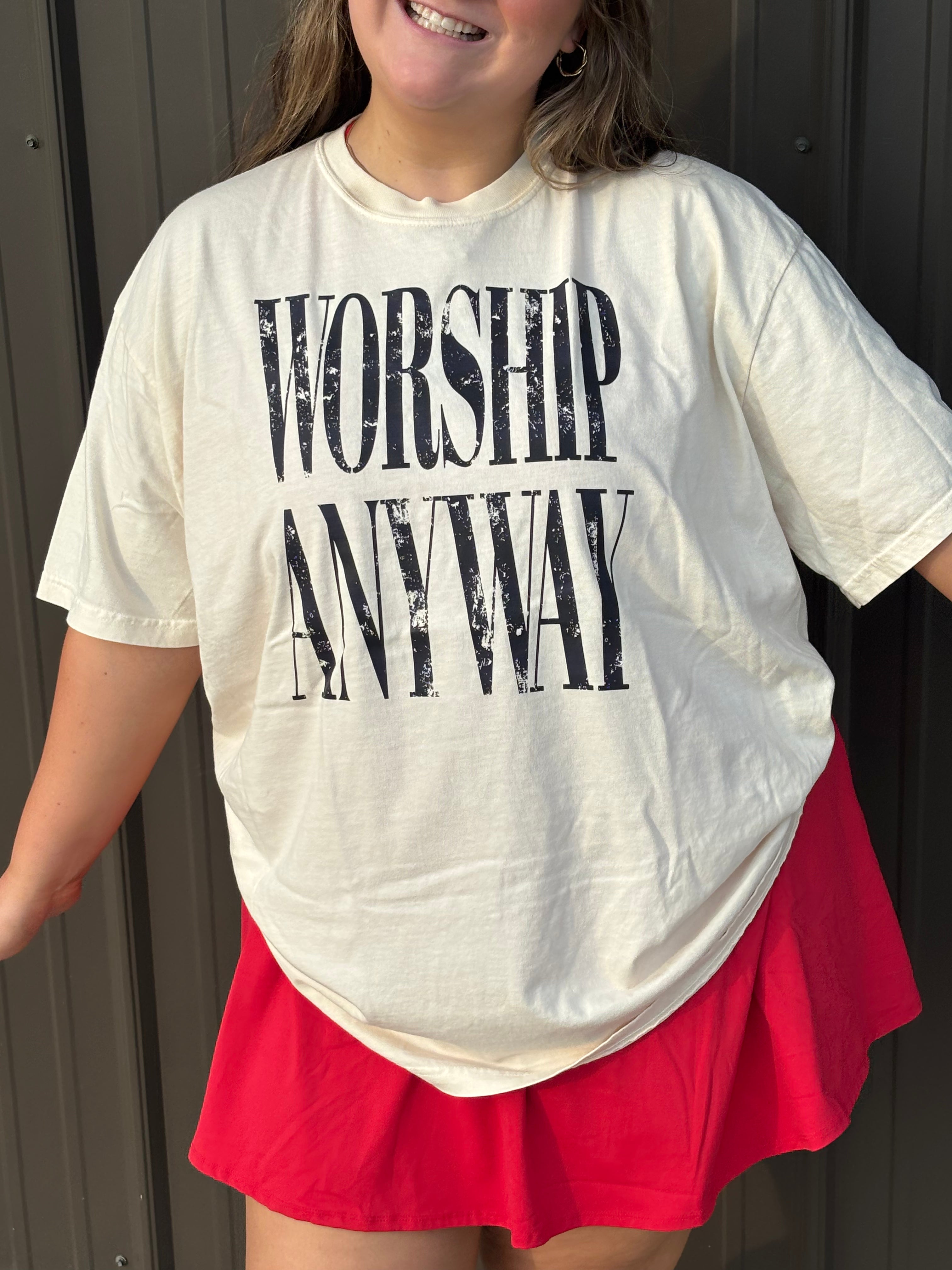 Worship Anyway tee